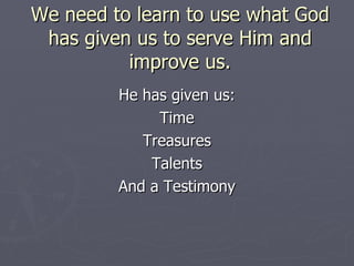 How to use what God has given you | PPT