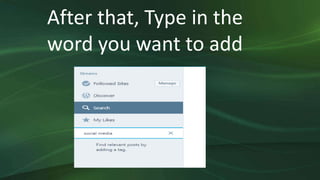 After that, Type in the
word you want to add
 