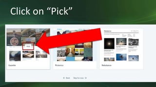 Click on “Pick”
 