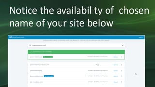 Notice the availability of chosen
name of your site below
 