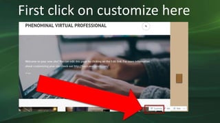 First click on customize here
 