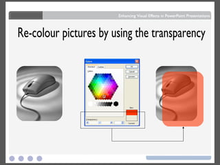 Re-colour pictures by using the transparency 