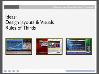 Ideas: Design layouts & Visuals Rules of Thirds 