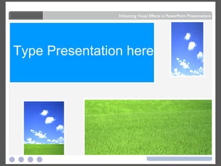 Type Presentation here 