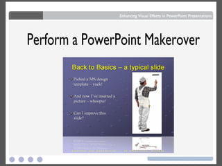 Perform a PowerPoint Makerover 