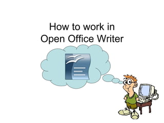 How to work in Open Office Writer 