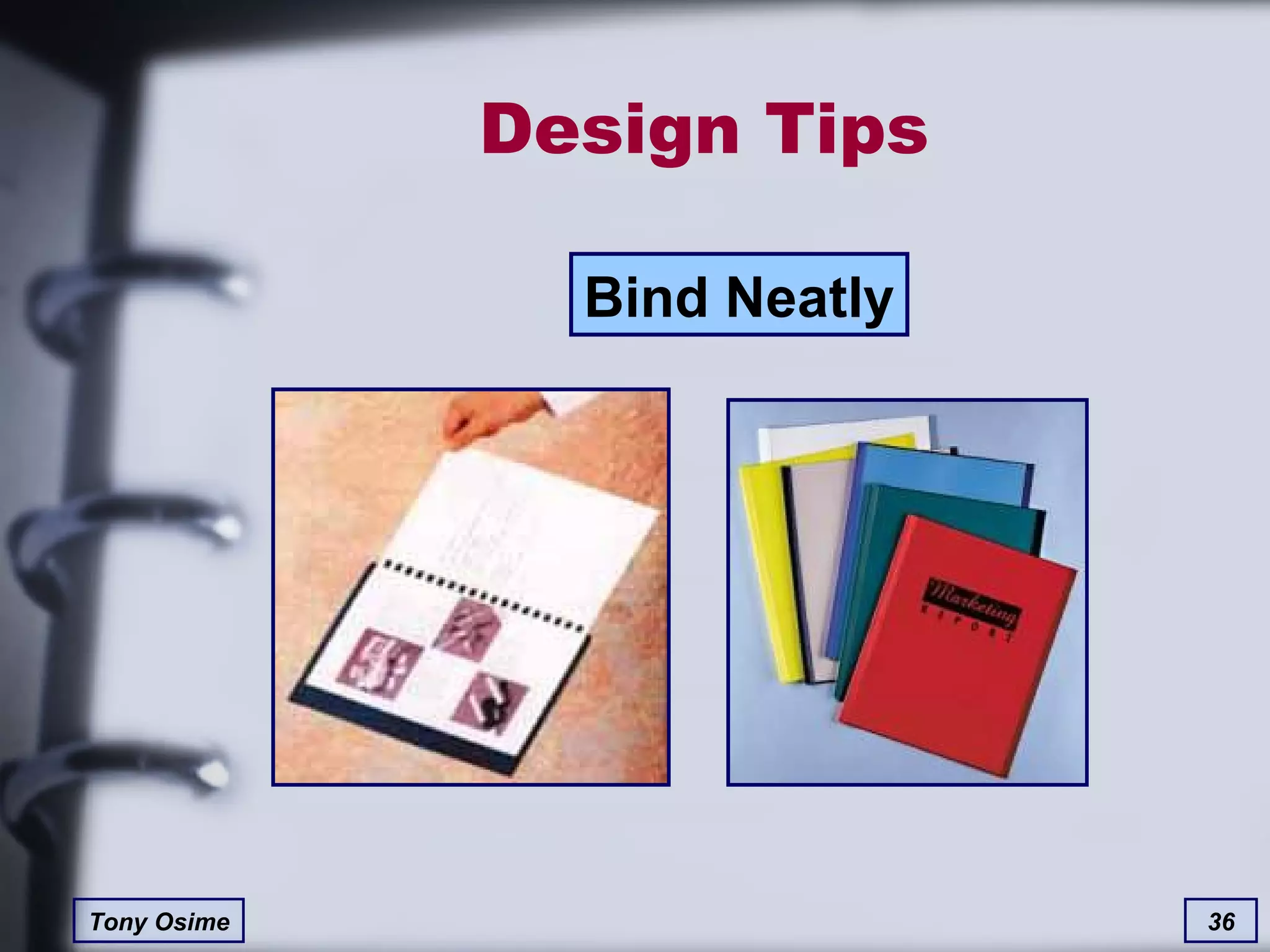 Design Tips Bind Neatly 