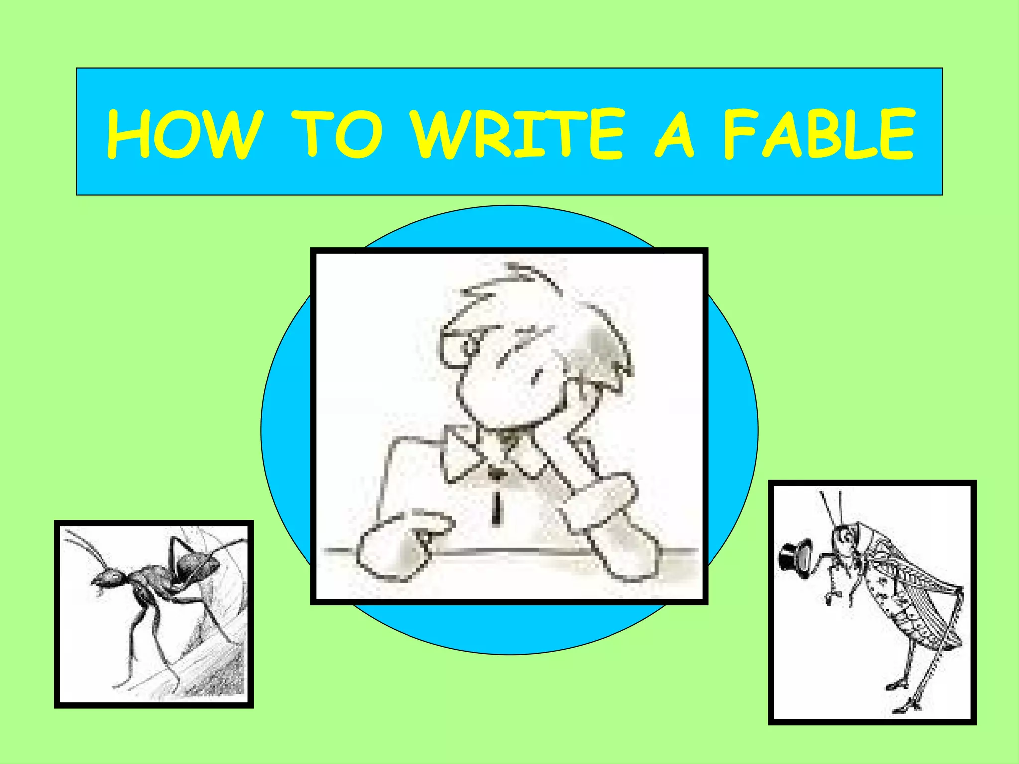 HOW TO WRITE A FABLE 