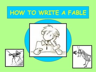 HOW TO WRITE A FABLE 