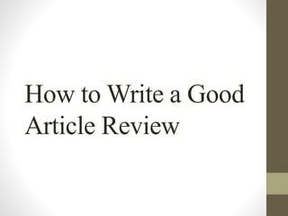How to Write a Good
Article Review
 