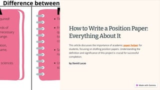 HowtoWriteaPositionPaper:
EverythingAboutIt
This article discusses the importance of academic paper helper for
students, focusing on drafting position papers. Understanding the
definition and significance of this project is crucial for successful
completion.
by David Lucas
 