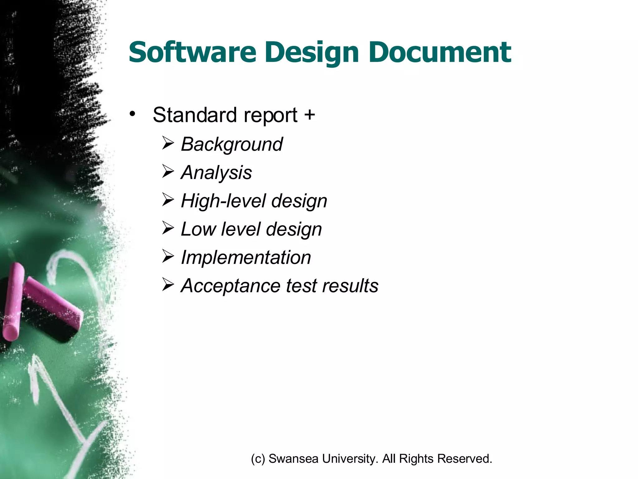 Software Design Document Standard report + Background Analysis High-level design Low level design Implementation Acceptance test results 