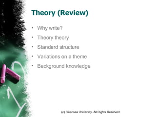 Theory (Review) Why write? Theory theory Standard structure Variations on a theme Background knowledge 