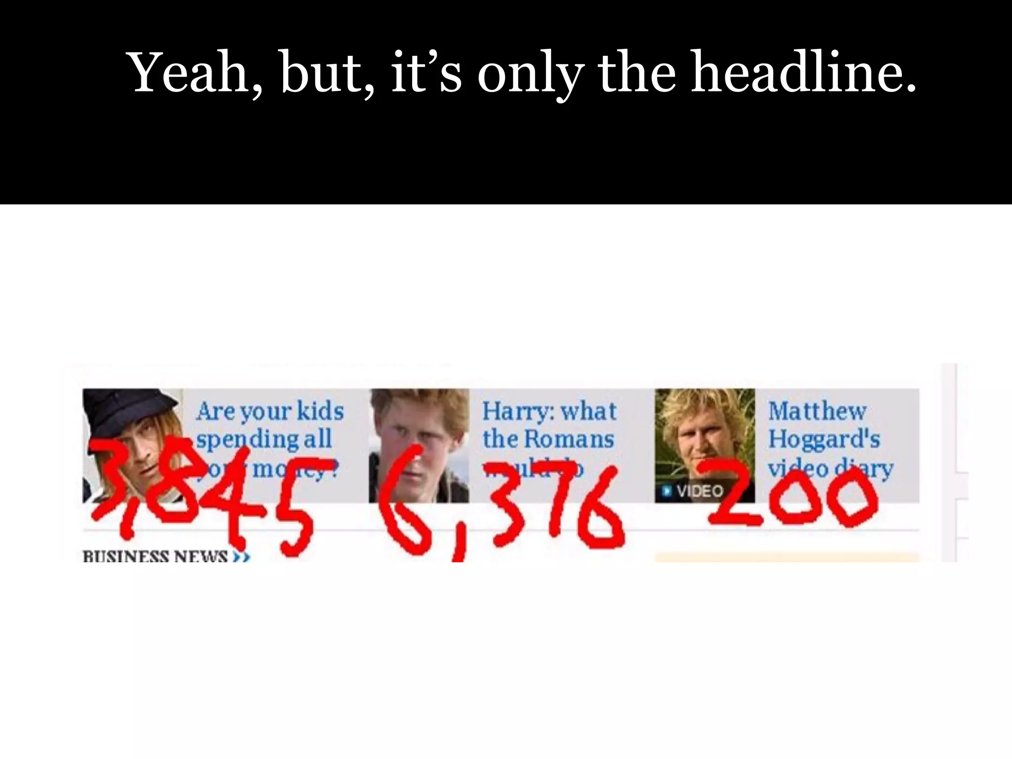 Yeah, but, it’s only the headline.  