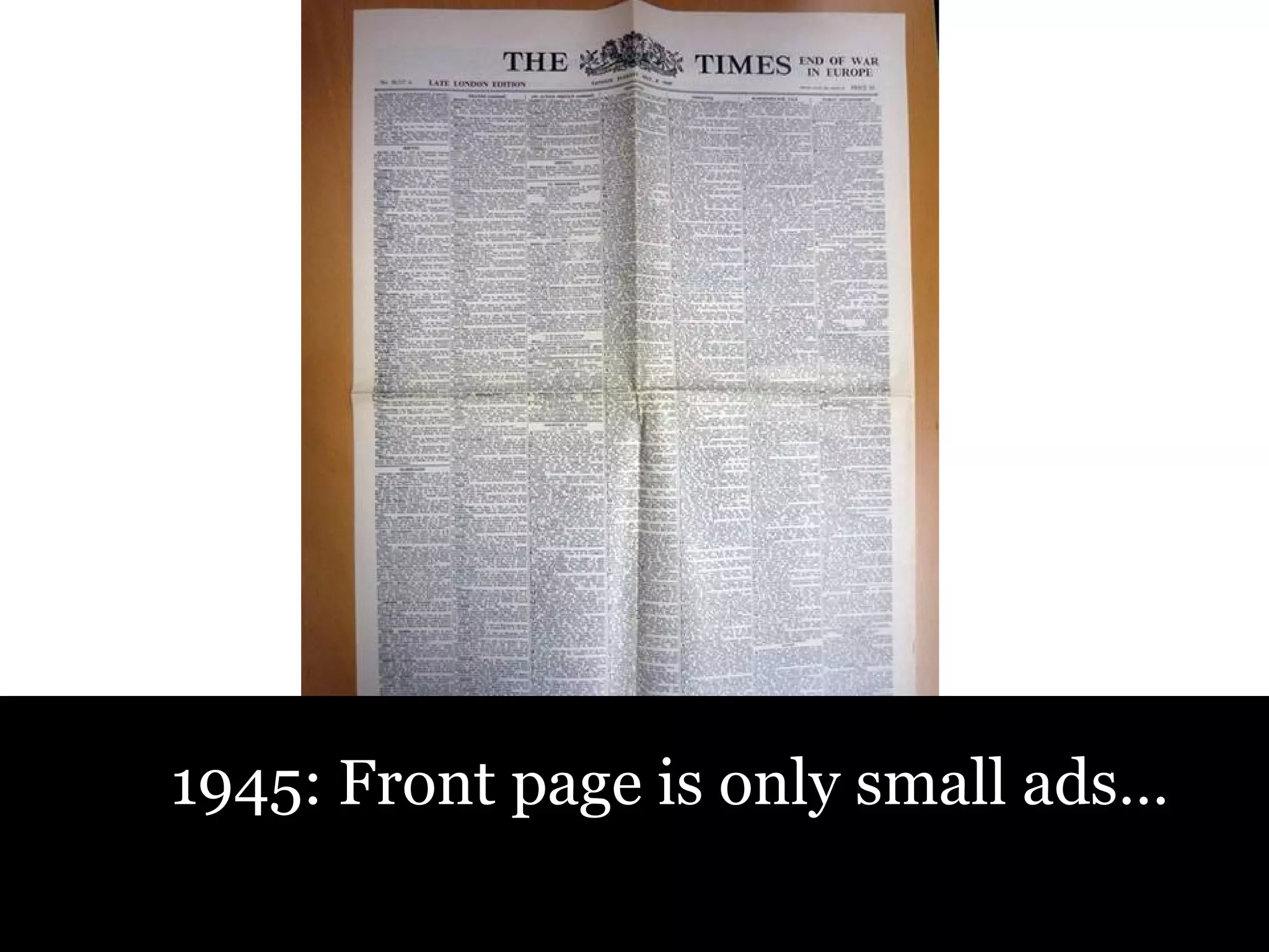 1945: Front page is only small ads… 