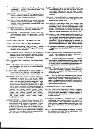 4
of. ...PeromysCIIs metabolic rates..:' tty "Metabolic rates of
PeromysCIIS... ." Instead of"Nonh Carolina faunas....... use
"Faunas ofNonh Carolina...."
PROPORTION - Use in the sense of"part," e.g.• the relation of
one part to another orto the whole with respect to magnitude,
quantity, or degree. Compare with percent.
PROVEN - "Proven" is an adjective" but "proved" is the past
participle. Be careful ofthis word; rarely is anything"proven"
in science. We test bypotheses and sometimes fail to reject
one, but this is not proof.
PROVIDED; PROVIDING - "Provided" usually followed by
"that" is the conjunction; "providing'" is the participle.
RADIOCOLLAR Hyphenated when used as a noun, e.g.•
"Researchers equip animals with radio-collats." But, one
word when used as a verb, e.g., "'Researchers radiocollar
animals."
REASON WHY - Omit "why." The "reason'" is the "why."
RESPECTIVE; RESPECTIVELY - Avoid use ifpossible.
SAID- Often used incom:ct.ly as."Jones(19'0)said...." Nothing
was"said."so use "wrote," "'noted,.."suggested.""rcportcd,"
"recorded,'" or some other tenn.
SCAT - Commonly used as a synonym for fecal dropping but
imprecise because of numerous other meanings. Consider
substituting"feces,""fecaldroppings.""fecal passage.." "fecal
pellets.," or "'excrement" for greater clarity.
SEE - [See Smith (1980).] Superfluous! Therefcrence alone is
adequate.
SINCE - "'Since" has a time connotation, from some time in the
past to the present For clarity, do NOT use as a synonym
fur "'because."
SMALL IN SIZE; RECTANGULAR IN SHAPE; GREEN IN
COLOR; TENUOUS IN NATIJRE - All superfluous. Use
"small,~ "rectangular," "green,", and "'tenuous" alone.
SPORTSMEN'S PLURALS - Hunters and anglers regularly use
"zero plurals" by omitting the "5,", "'cst. or "ies." Always
use zero plurals for "bison," "cattle," "deer," "moose," and
"'sheep"; both zero plurals and plurals formed with a suffix
can be used with "elk," "fish," and "trout.," but the suffix
indicates a diversity ofkinds (The nonhern "elks" arc larger
than the southern races.), but use the appropriate suffix to
form the plurals for "antelope," "bear," "beaver," "buffalo,"
"caribou," "cat," "cougar," "coyote," "ermine," "fisher."
"fox," "hare," "jaguar," "'lemming," "lion," "lynx,"
"marten," "mink,.. "muskrat,.. "opossum,""otter," "peccary,"
"pig," "pronghorn," ..puma.... "rabbit," "raccoon," "rat,"
"seal," "skunk:," "squirrel." "walrus," "weasel," "whale,"
"wolf," and "wolverine."
SWITCHING TENSES - "Wilson (1980) and Genoways (1979)
'have reported' that grammatical errors 'arc' common in
manuscripts that 'were' submitted for publication." Use the
simple past tense - "found," "were," "had," "occurred" ­
to repon the findings of others; use the present tense for
describing organisms. However, do not change tenses within
paragraphs. Avoid use of the emphatic mood (When they
"did" occur....), and be careful to use the subjunctive (Ifthe
bait "were" fresh, it would attract animals).
TAKEN - [Data were "taken" from Smith (1982).] Smith's data
may bave been used. but they were not "1:aken" (extraaed)
from Smith! Likewise. one docs not "take" or "make"
measurements; "dimensions,""characters," or"features" are
measured.
TAXA AND VERB AGREEMENT - Scientific names of all
taxonomic levels (kingdom, order, family. genus, species,
subspecies) take singular verbs.
mAT; WHICH - These are two words "thal" can help. when
needed. to make intended meanings and relationships
unmislakable.. "wbich"often isofprimeimportanceinscience
writing. If the clause can be omitted without leaving the
modified noun incomplete, use "which" and enclose the
clause with commas or parentheses; otherwise, use "that."
1HIS; THESE - These pronOWlS (among others) commonly are
used to begin sentences when the antecedants to which they
refer are unclear. (Elephants. whales. and batsaremammals,
althougb bats fly like birds. "These" animals arc:
endothermic.) It is unclear whether just the mammals are
endothermic. justthe birds. or both the birds and mammals,
Makesurethattheantccedantsof"tbese" pronounsarc clear!
TO BE- Frequently unnecessary. (The difference was found "'to
be" significant.) Omit "fOund to be." There is no change in
meaning.
TO SEE - (More mcarcb is needed "'to sec" iffoxes kill cats.)
"To see" means to J¥TCeive by tlte ql!. Substitute "to
determine.... "'to ascertain,'* or "to detect"
TOTAL - (A "'total" of 10 squirrels was observed) Commonly
superfluous as."Tensquinclswereobserved"meansthe same
thing. When absolutely necessary to use "A total ot.. ." as
the subject., note that it takes a singular verb irrespecrlve of
the magnitude ofthe total to which reference is made.
TRAPPED - "Trapped" means to CtlptUn ill tNp$. Therefore,
.....studyareas werettapped.....producesa ludicrousassertion;
"studyIIR&S weresampled!" Usc"TlZIpSwere set Cor3nights
on foW'study arca5."
USING - This word probably is responsible for more ludicrous
assertions in the literature than any other. (Cottontails were
caught "using" live trap5-) Although cottonlails may be
caught in live traps, theydo notusethem. Trythe prepositions
"in" or"with," orthe phrase"byuse of' to avoid ambiguous
meanings (dangling participle).
UTILIZATION; UTILIZE - "Usc" will suffice.
VARYING; VARIOUS; DIFFERENT; DIFFERING-Commonly
misused as synonyms. "Varying" amounts or "differing"
conditions imply JlldlviduGlly c/lIl11ging ",mounts or
conditiolls rather than a selection of various amounts or
different conditions.
VERY; QUITE; SOMEWHA!; CONSIDERABLE - Avoid
modifiers that impart indefinite measure. For example, "A
'very' large bear..... does not provide an indication of how
large or provide a scale for judging the relative size of the
bear. Either write "a large bear..... or better, "A 3-m tall
bear...."
WHERE - Implies a locaIity, position, or dJrection. Do not use
for Kin which" or"forwbich." {DirectreJationships in which
(llot wbere) muskrats and minks....)
I
 