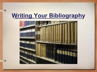 Writing Your Bibliography 