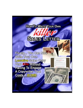 How to Write Your Own Killer Sales Letter




-1–
 