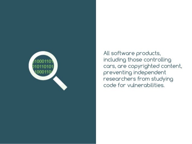 All software products, including those controlling
cars, are copyrighted content, preventing inde-
pendent researchers fro...