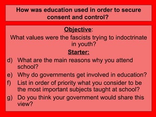How was education used in order to secure consent and control?   ,[object Object],[object Object],[object Object],[object Object],[object Object],[object Object],[object Object]