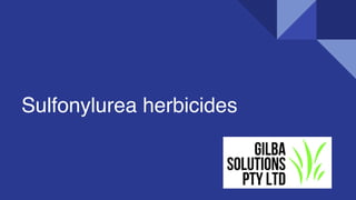 Sulfonylurea herbicides
 