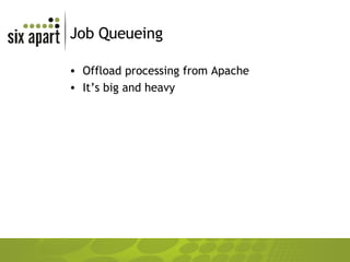 Job Queueing Offload processing from Apache It’s big and heavy 
