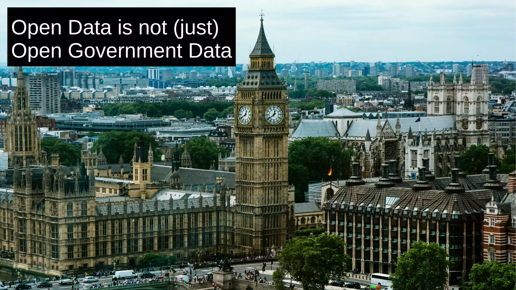 Open Data is not (just)
Open Government Data