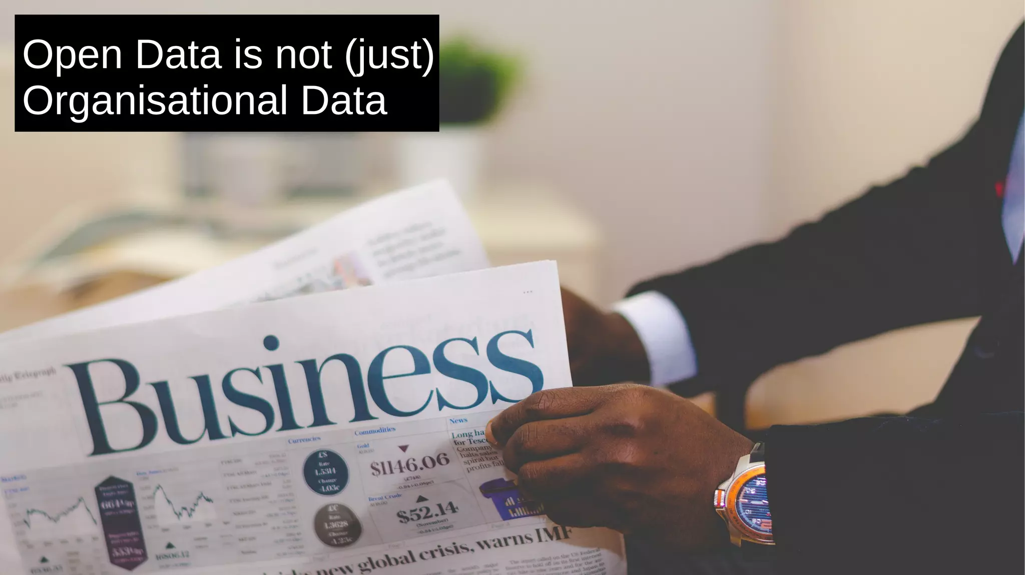 Open Data is not (just)
Organisational Data