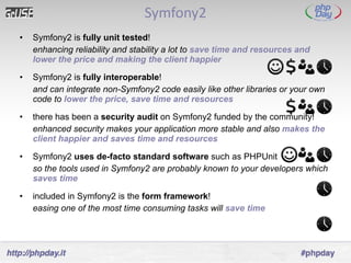 Symfony2 <ul><li>Symfony2 is  fully unit tested ! </li></ul><ul><li>enhancing reliability and stability a lot to  save tim...