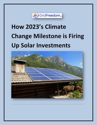 How 2023’s Climate
Change Milestone is Firing
Up Solar Investments
 