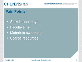 Pain Points Stakeholder buy-in Faculty time Materials ownership Scarce resources 