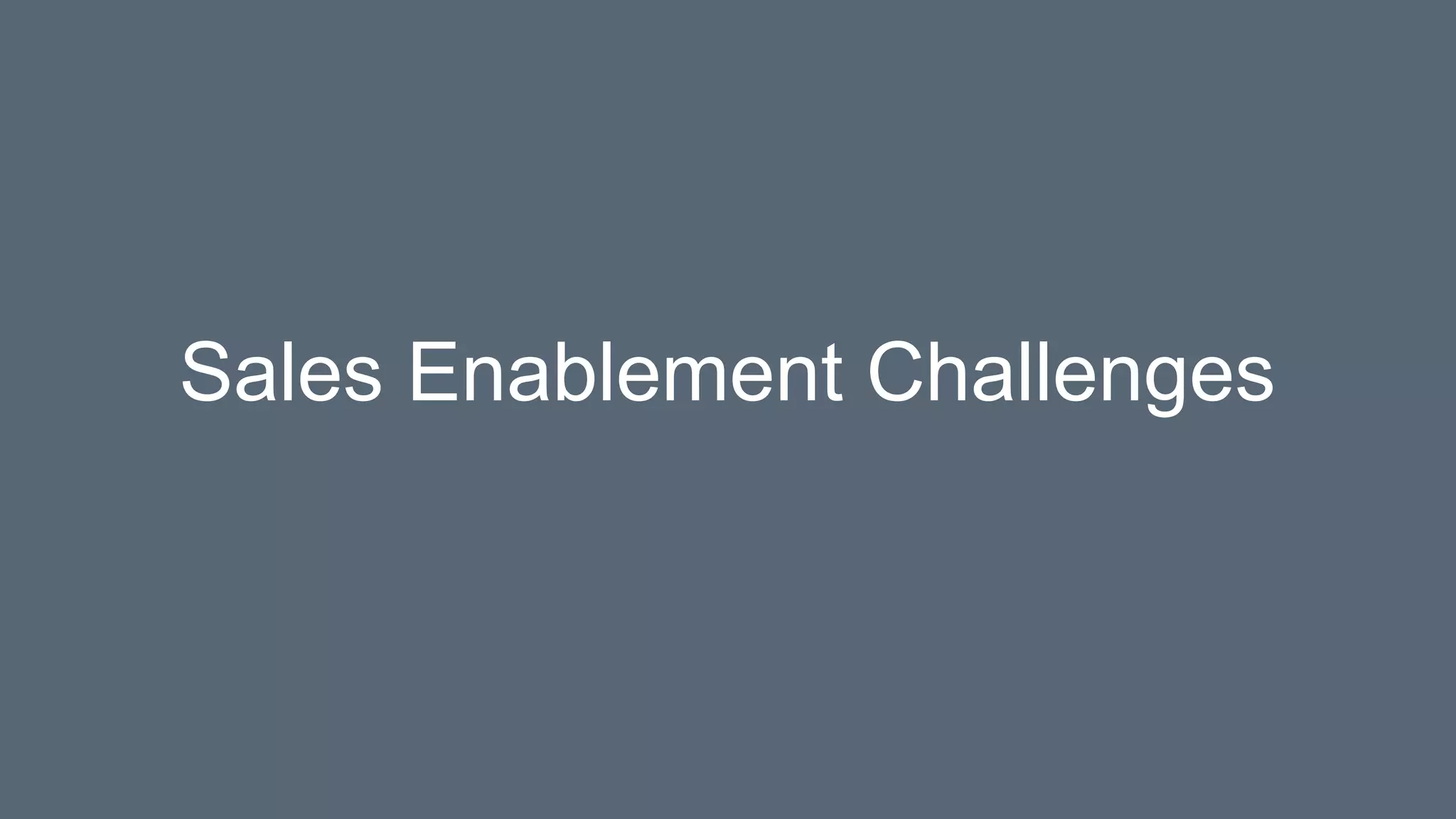 Sales Enablement Challenges
 