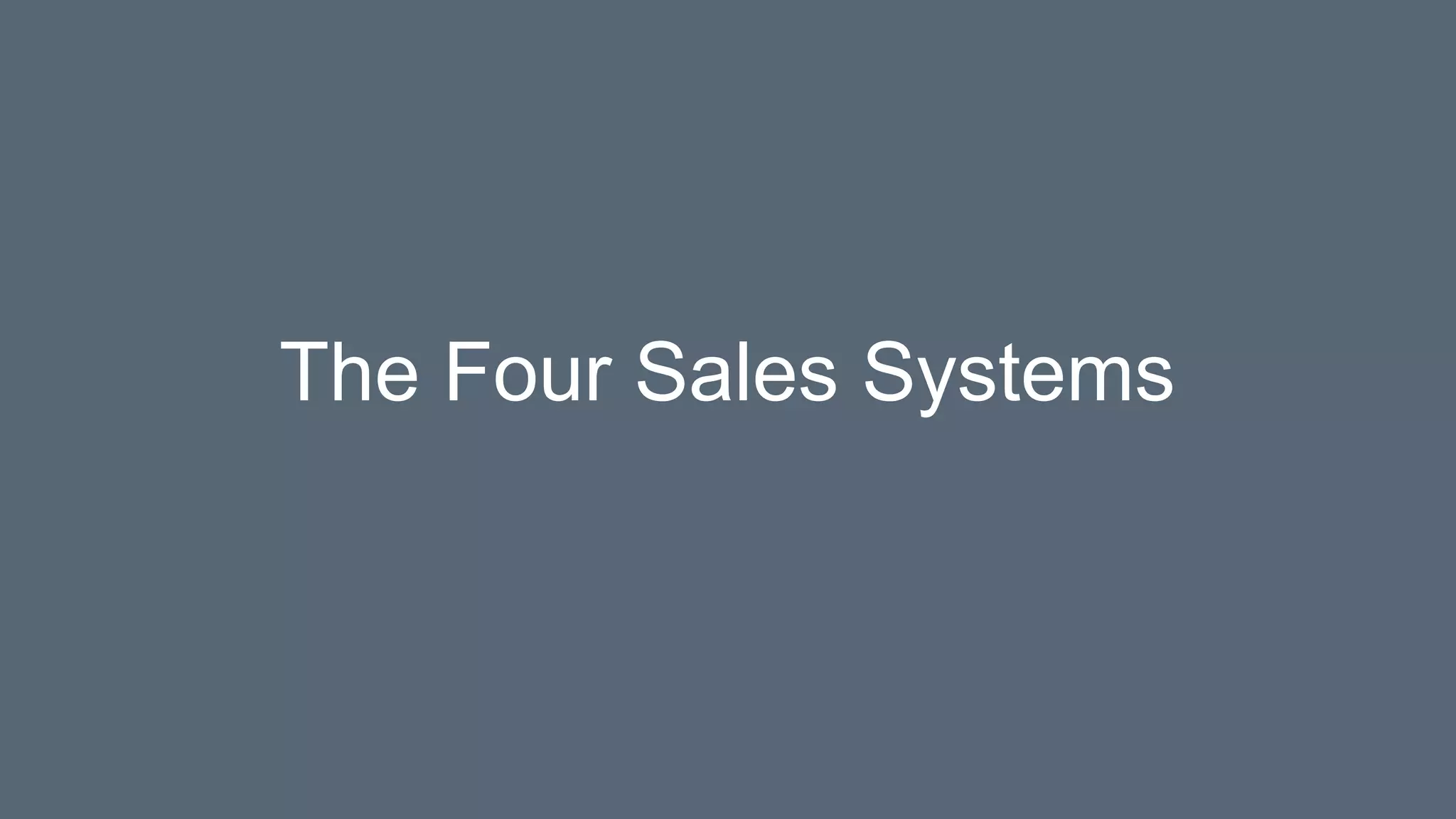 The Four Sales Systems
 