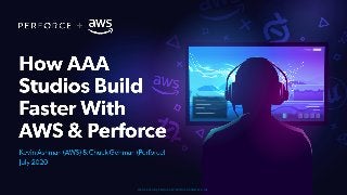 Helix Core by Perforce © Perforce Software, Inc.
How AAA Studios Build Faster With AWS & Perforce
KEVIN ASHMAN, AWS CHUCK GEHMAN, PERFORCE
Helix Core by Perforce © Perforce Software, Inc.
 