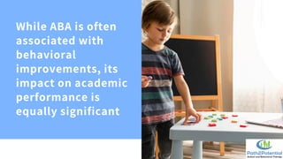 How ABA Therapy Helps Improve Academic Performance in Children With ...