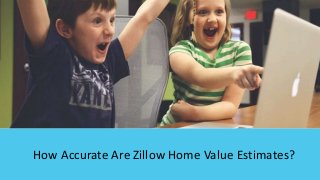 How Accurate Are Zillow Home Value Estimates?
 
