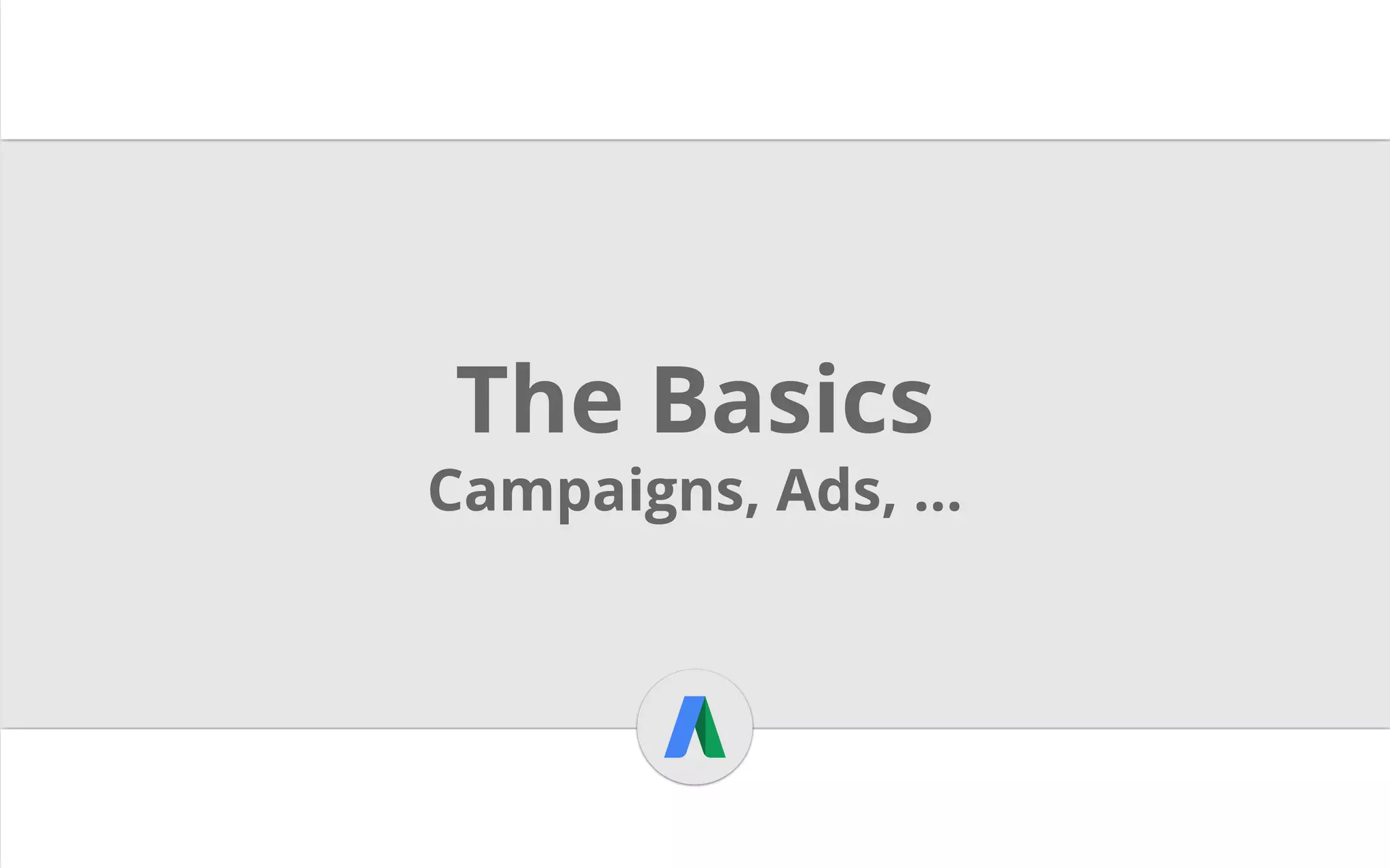 A
PI
api.adwords.refreshToken=INSERT_REFERSH_TOKEN_HERE
api.adwords.clientId=INSERT_CLIENT_ID_HERE
api.adwords.clientSecret=INSERT_CLIENT_SECRET_HERE
api.adwords.developerToken=INSERT_DEVELOPER_TOKEN_HERE
Authentication cont.
● Authentication Mechanism: OAuth 2
○ Generate RefreshToken using client
credentials GetRefreshToken.java
○ Store all in properties / ini / config file
○ Client library will take care of the rest
A
PI
 