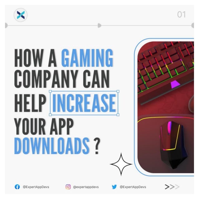How a Gaming Company Can Help Increase Your App Downloads