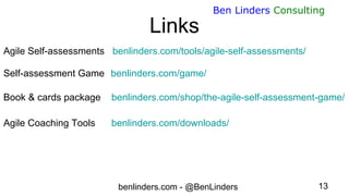 benlinders.com - @BenLinders 13
Ben Linders Consulting
Links
Agile Self-assessments benlinders.com/tools/agile-self-assess...