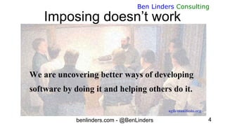 benlinders.com - @BenLinders 4
Ben Linders Consulting
Imposing doesn’t work
 