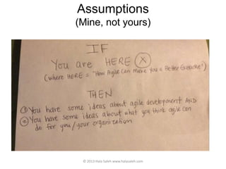Assumptions
(Mine, not yours)
© 2013 Hala Saleh www.halasaleh.com
 