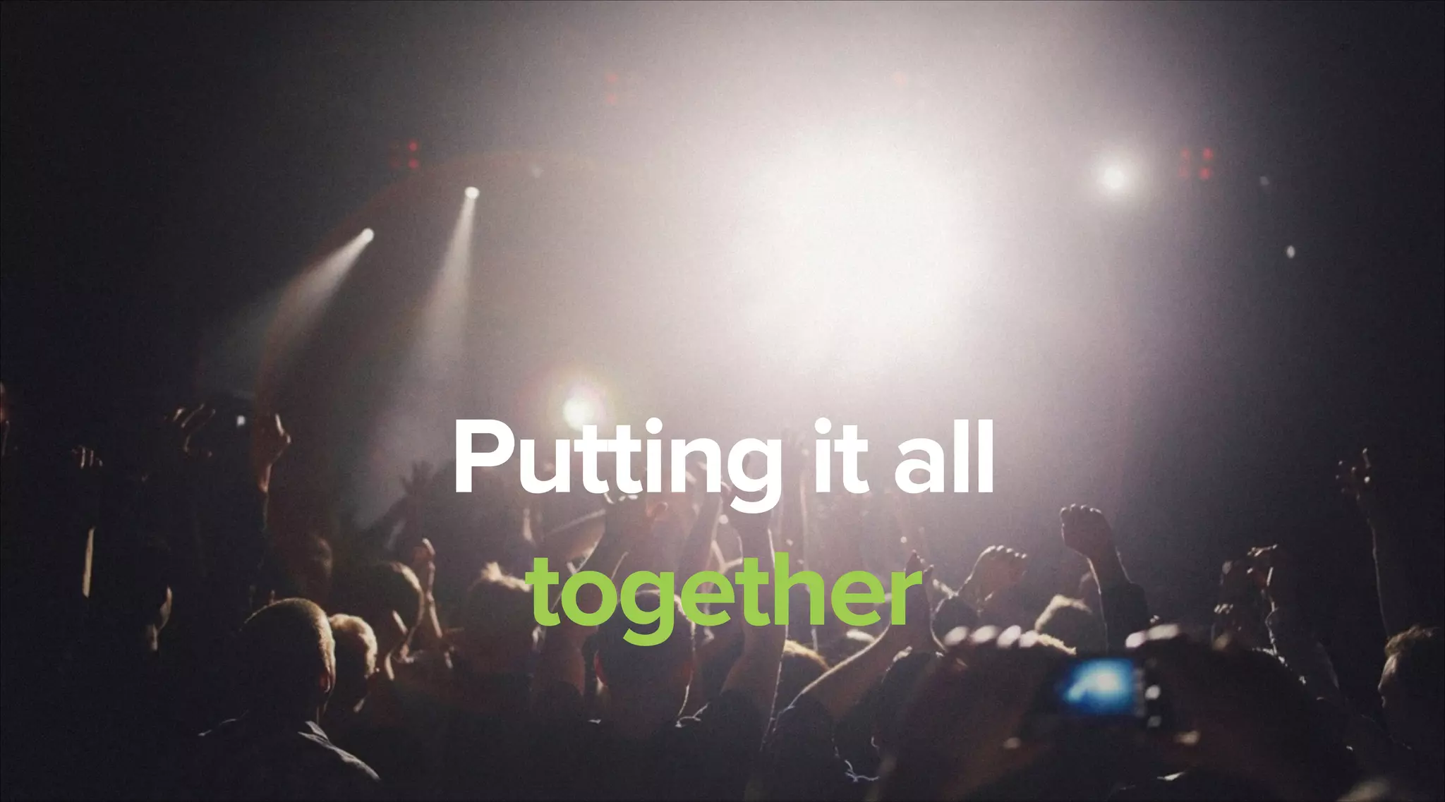 41

Putting it all
together

 