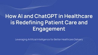 How AI and ChatGPT in Healthcare is Redefining Patient Care and ...