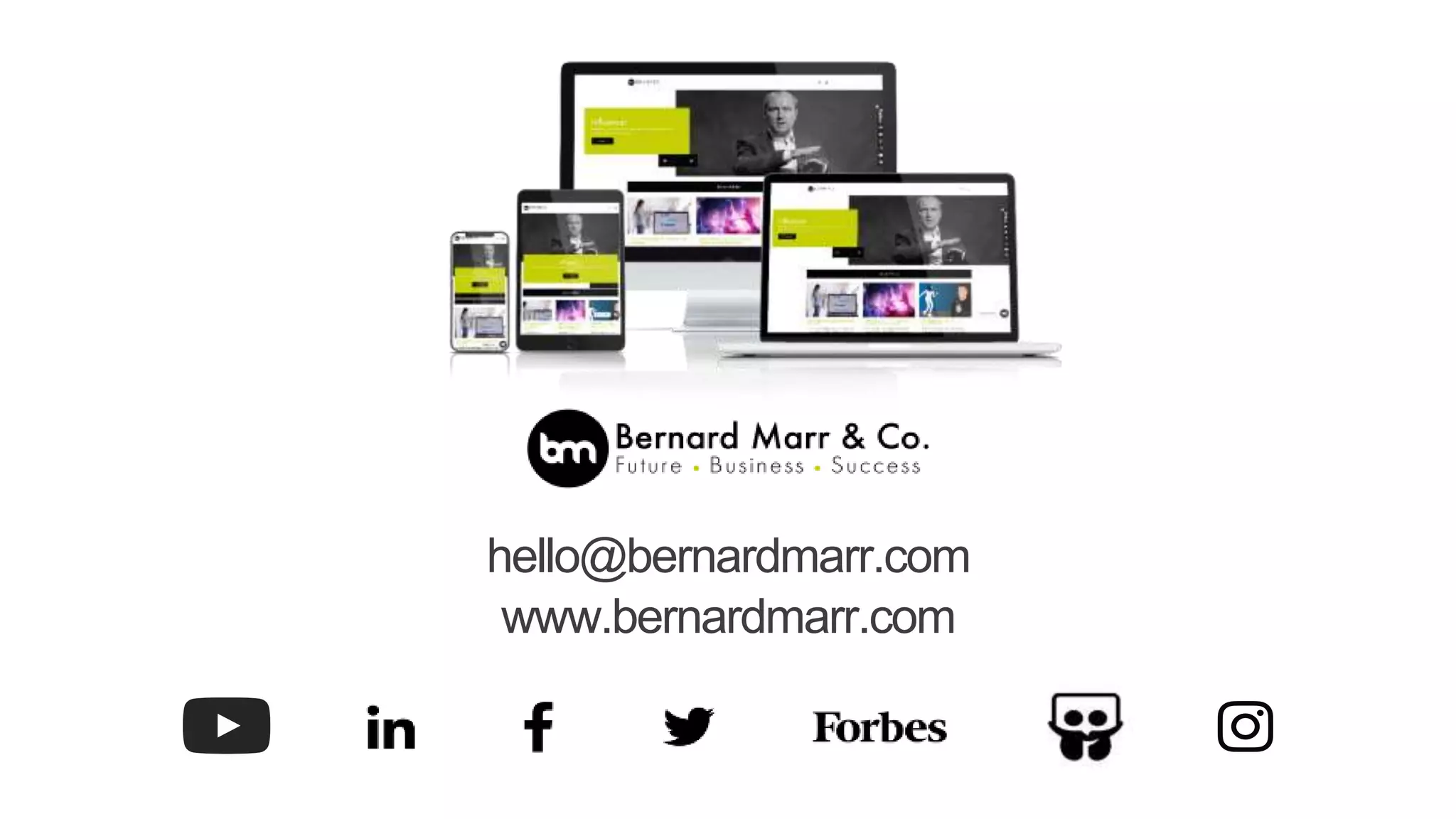 hello@bernardmarr.com
www.bernardmarr.com
 