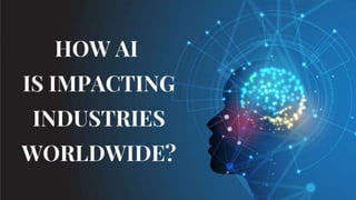 How AI is Impacting Industries Worldwide?