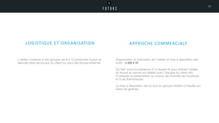 LOGISTIQUE ET ORGANISATION
L’atelier s’adresse à des groupes de 8 à 12 personnes. Il peut se
dérouler dans les locaux du client ou dans des locaux externes.
APPROCHE COMMERCIALE
Organisation et animation de l’atelier et mise à disposition des
outils : 6 000 € HT
Ce tarif inclut la présence d’un expert IA pour animer l’atelier.
Un travail en amont est réalisé avec l’équipe du client afin
d’adapter la présentation au niveau de maturité de l’auditoire
et à ses thématiques.
La mise à disposition des locaux du groupe Maltem à Neuilly-sur-
Seine est gratuite.
18
 
