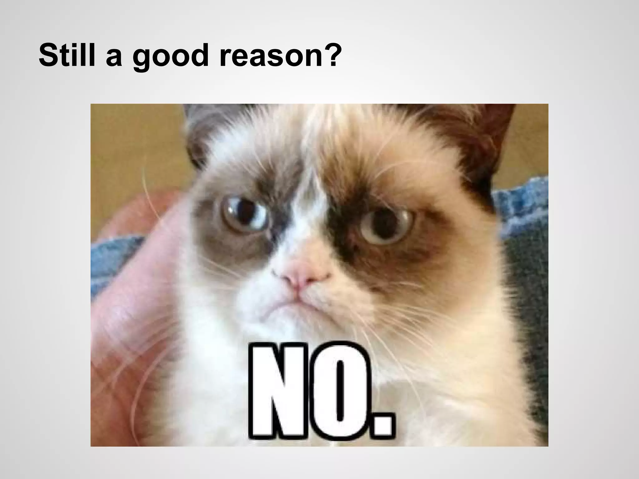 Still a good reason?

 