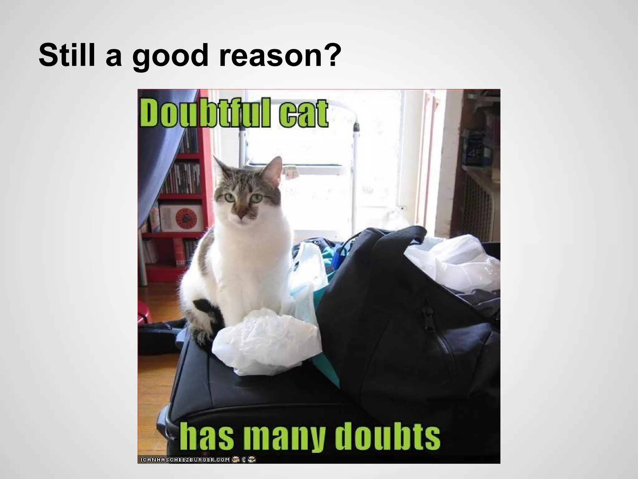 Still a good reason?

 