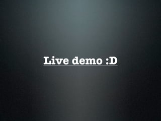Live demo :D
 