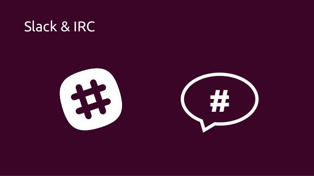 Slack irc Slack irc